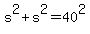 \"s%5E2+%2B+s%5E2+=+40%5E2\"