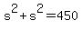 s%5E2+%2B+s%5E2+=+450