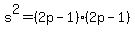 s%5E2+=+%282p-1%29%282p-1%29
