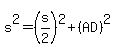 s%5E2+=+%28s%2F2%29%5E2+%2B+%28AD%29%5E2+