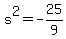 s%5E2+=+-25%2F9