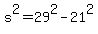 s%5E2+=+29%5E2+-+21%5E2