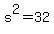 s%5E2+=+32