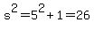 s%5E2+=+5%5E2+%2B+1+=+26