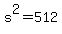 s%5E2+=+512