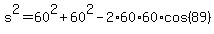 s%5E2+=+60%5E2+%2B+60%5E2+-+2%2A60%2A60%2Acos%2889%29