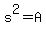 s%5E2+=+A