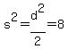 s%5E2+=+d%5E2%2F2+=+8