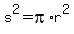 s%5E2+=+pi+%2A+r%5E2