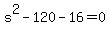 s%5E2+-+120+-+16+=+0