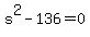 s%5E2+-+136+=+0