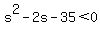 s%5E2+-+2s+-+35+%3C+0