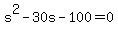 s%5E2+-+30s+-+100+=+0