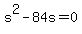s%5E2+-+84s+=+0