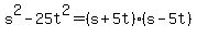 s%5E2-25t%5E2=%28s%2B5t%29%28s-5t%29