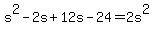 s%5E2-2s%2B12s-24=2s%5E2