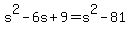 s%5E2-6s%2B9+=+s%5E2-81
