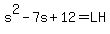 s%5E2-7s%2B12=LH