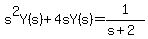 s%5E2Y%28s%29+%2B+4sY%28s%29+=+1%2F%28s%2B2%29+