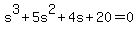 s%5E3%2B5s%5E2%2B4s%2B20=0