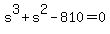 s%5E3+%2B+s%5E2+-+810+=+0