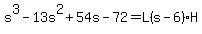 s%5E3-13s%5E2%2B54s-72=L%28s-6%29H