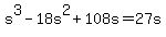 s%5E3-18s%5E2%2B108s+=+27s