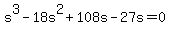 s%5E3-18s%5E2%2B108s+-+27s+=+0