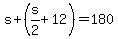 s+%2B+%28s%2F2+%2B12%29=180