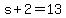s+%2B+2+=+13