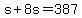 s+%2B+8s+=+387
