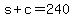 s+%2B+c+=+240
