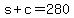 s+%2B+c+=+280