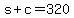 s+%2B+c+=+320