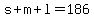 s+%2B+m+%2B+l+=+186