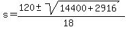 s+=+%28%2B120+%2B-+sqrt%2814400+%2B+2916+%29%29%2F%2818%29+