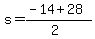 s+=+%28-14+%2B+28%29%2F%282%29