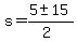 s+=+%285+%2B-+15%29%2F%282%29