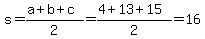 s+=+%28a%2Bb%2Bc%29%2F2+=+%284%2B13%2B15%29%2F2+=+16