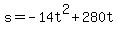 s+=+-14t%5E2+%2B+280t