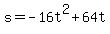 s+=+-16t%5E2+%2B+64t