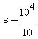 s+=+10%5E4%2F10