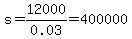 s+=+12000%2F0.03+=+400000