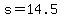 s+=+14.5