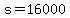 s+=+16000