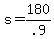 s+=+180%2F.9