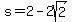 s+=+2-2sqrt%282%29