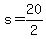 s+=+20%2F2