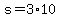 s+=+3%2A10