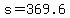 s+=+369.6